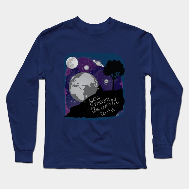 You mean the world to me Long Sleeve T-Shirt by TinkM